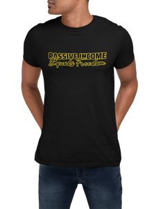 Passive Income = Freedom Gold Line Tee